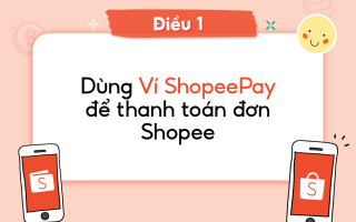 7 điều cần biết về ShopeePay anh em đừng quên bỏ túi