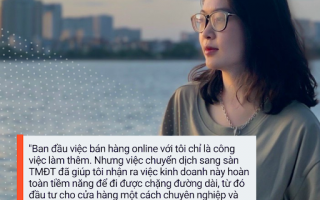 Startup trẻ tuổi tự tin khai phá mảng kinh doanh online nhờ hỗ trợ từ sàn TMĐT